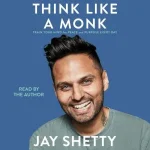audiobook cover of Think Like a Monk by Jay Shetty