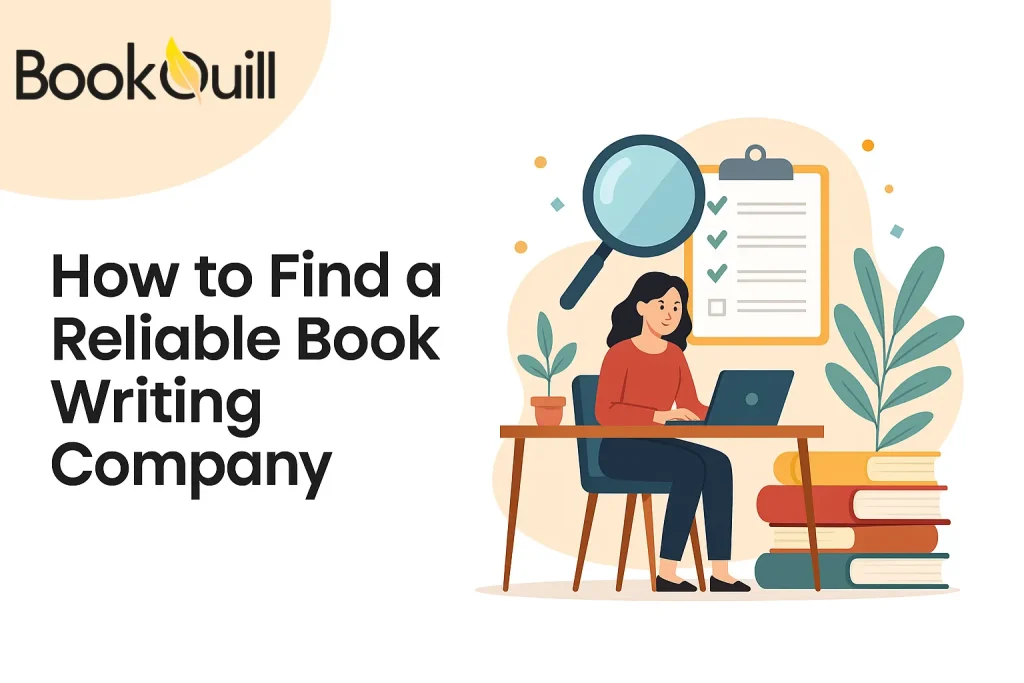How to Find a Reliable Book Writing Company (Without Getting Burned)