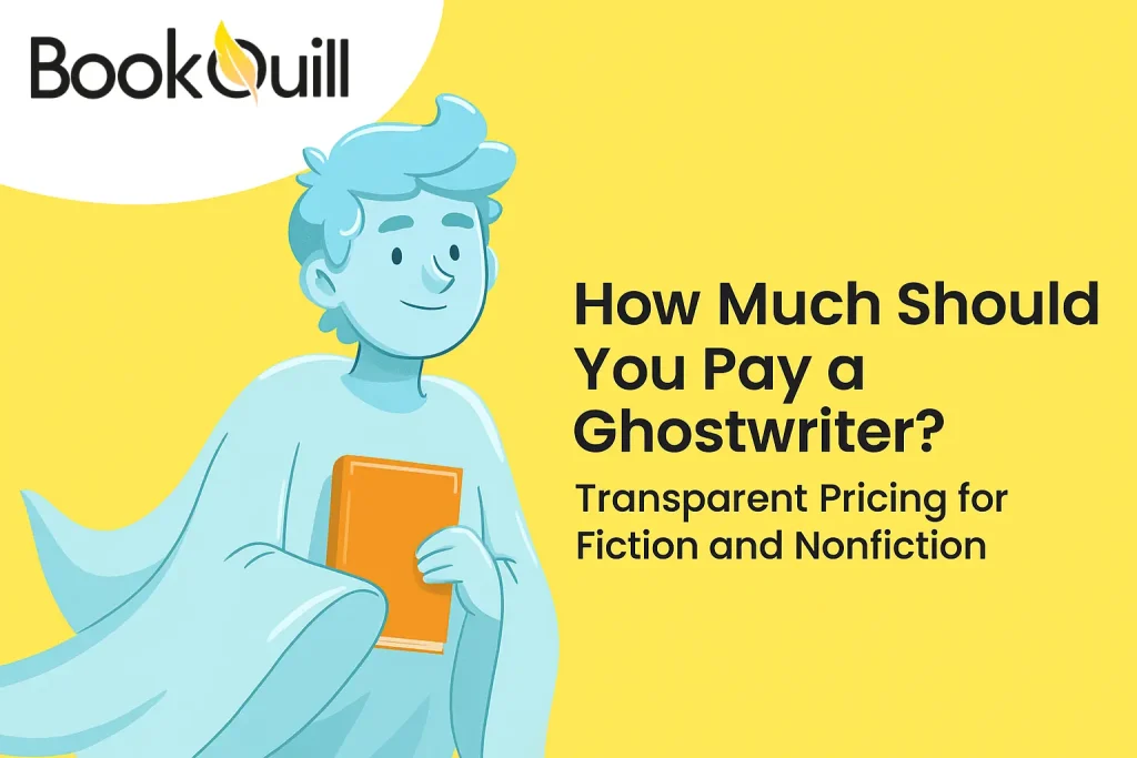 How Much Should You Pay a Ghostwriter Transparent Pricing for Fiction and Nonfiction